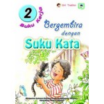 BUKU KERJA BERGEMBIRA DENGAN SUKU KATA 2